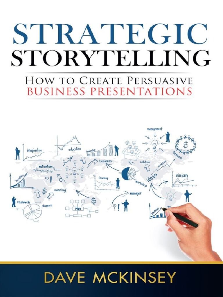 Mckinsey D Strategic Storytelling How To Create Persuasive B | PDF