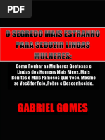 Gabriel Gomes - O Segredo Mais Estranho Para Seduzir Lindas Mulheres.pdf