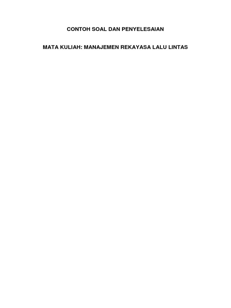 Contoh Soal Dan Penyelesaian Mekanika Rekayasa Lalulintas