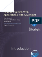 Developing Rich Web Applications With Silverlight: Mike Ormond Developer & Platform Group Microsoft LTD
