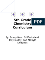 5Th Grade Chemistry Curriculum: By: Emmy Nam, Griffin Leland, Tony Molloy, and Mikayla Debarros