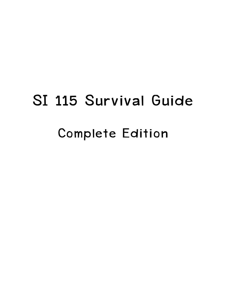 SI 115 Survival Guide Complete Edition | PDF