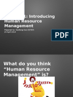 Chapter 1: Introducing Human Resource Management: Prepared By: Xiaofang Guo 337955 24 April 2014