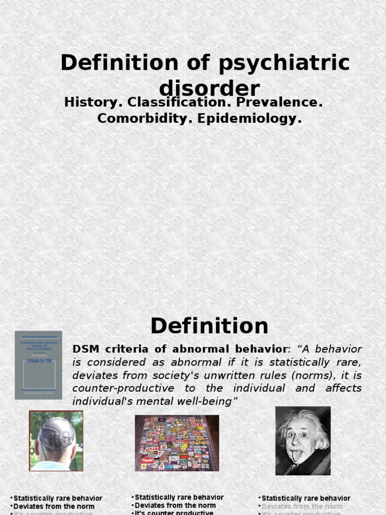 Definition of Psychiatric Disorder History. Classification. Prevalence. Comorbidity