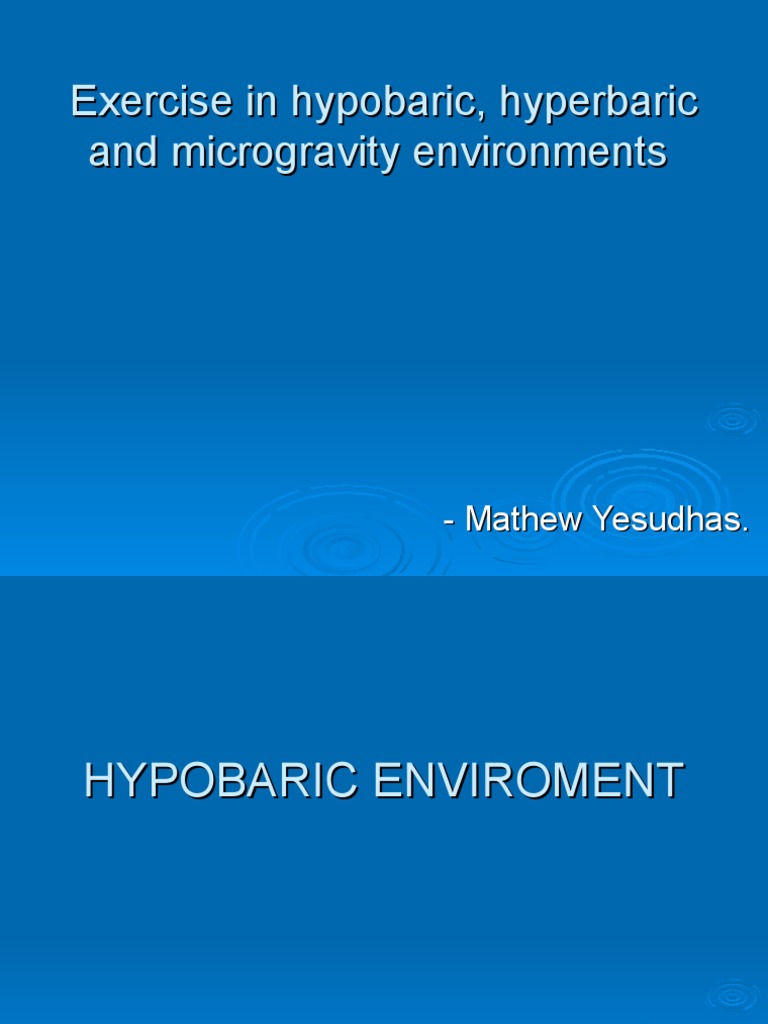 Exercise in Hypobaric, Hyperbaric and Microgravity Environments | PDF ...