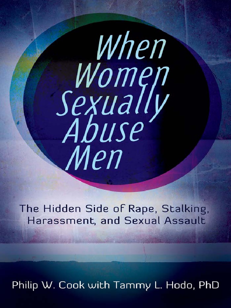 When Women Sexually Abuse Men The Hidden Side of Rape, Stalking, Harassment, and Sexual Assault PDF Uniform Crime Reports Rape