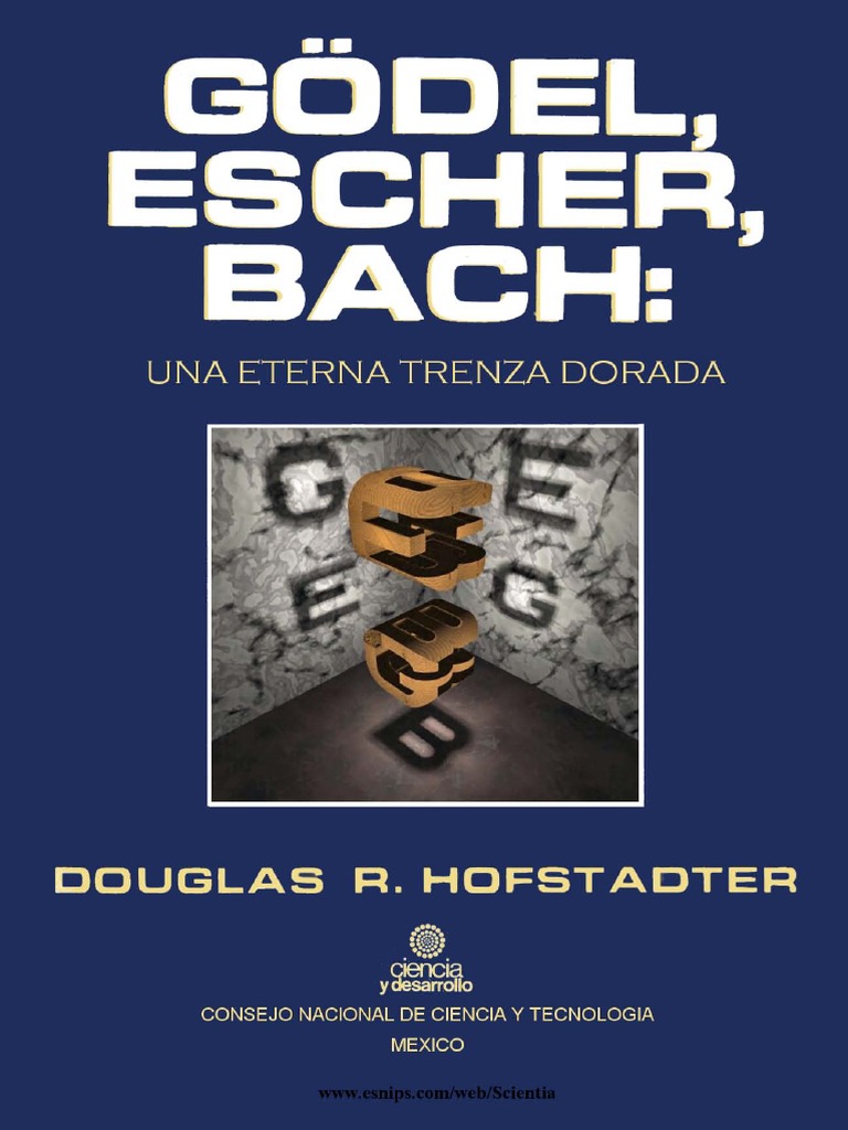 DOUGLAS HOFSTADTER GODEL ESCHER BACH UNA ETERNA TRENZA