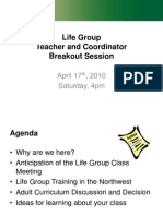 Life Group Teacher and Coordinator Breakout Session: April 17, 2010 Saturday, 4pm