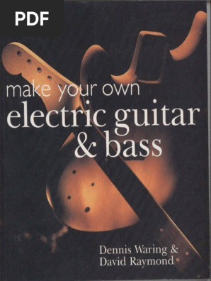 Make Your Own Electric Guitar & Bass