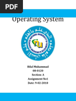 Operating System: Bilal Muhammad 08-0120 Section: A Assignment No1 Date: 9-02-2010