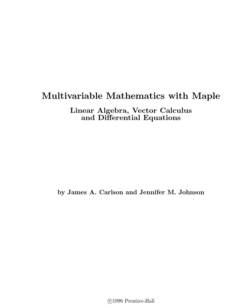 Multivariable Mathematics With Maple Linear Algebra, Vector Calculus and Differential
