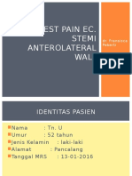 Obs. Chest Pain Ec. Stemi Anterolateral Wall: Dr. Fransisca Pekerti
