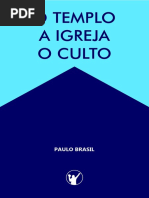 o Templo a Igreja o Culto - Paulo Brasil