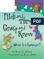 Pitch and Throw, Grasp and Know - What Is A Symonym (Brian P. Cleary, 2005)