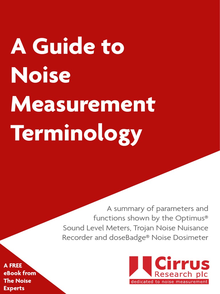 A Guide to Noise Measurement Terminology Noise Decibel