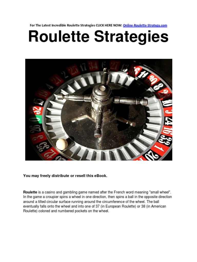 Roulette Strategies - Simple Roulette Strategies To Win Big Online | PDF |  Roulette | Gambling