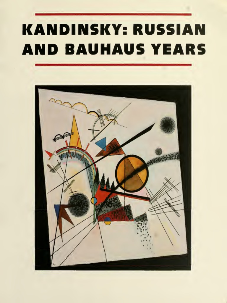 Kandinsky Russian and Bauhaus Years, 1915-1933_R.pdf | Wassily Kandinsky | Abstract Art | Free 