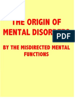 The Origin of Mental Disorders by the Misdirected Mental Functions