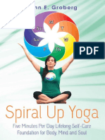 Spiral Up Yoga - Five Minutes Per Day Lifelong Self-Care Foundation For Body, Mind and Soul PDF