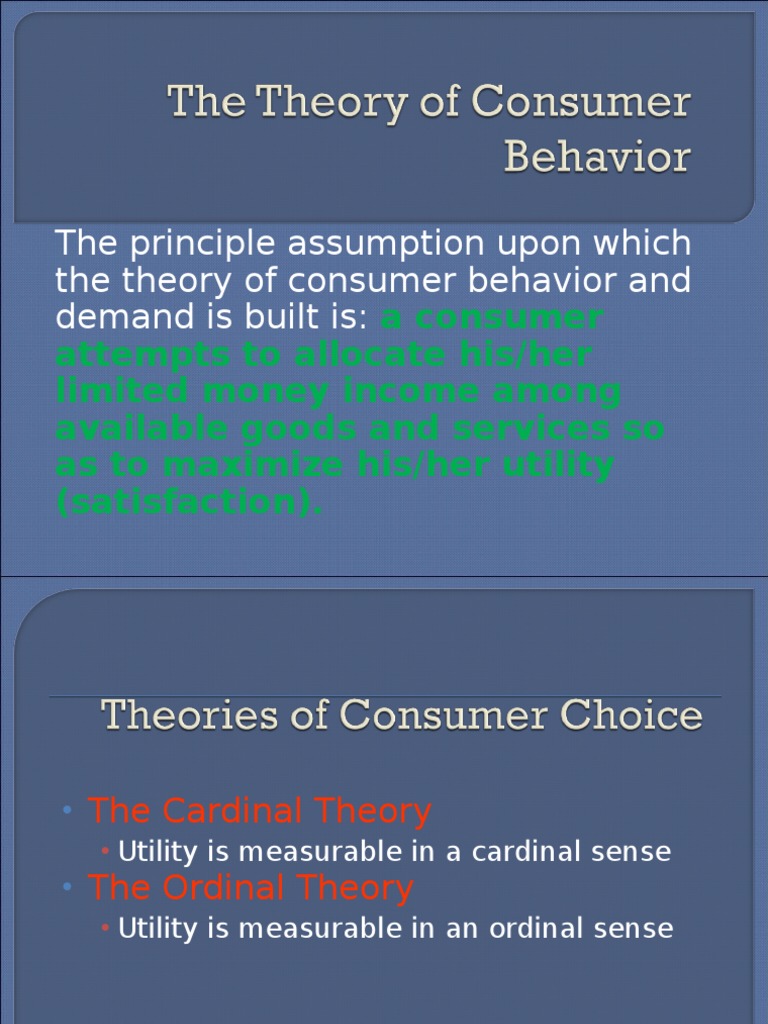 The Principle Assumption Upon Which The Theory of Consumer Behavior and Demand Is Built Is PDF