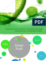 Dried Fruit: Muhammad Khoirul Muslimin (13/348287/TK/40868) Erika Dyah Ayu (13/348288/TK/40869)