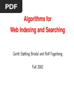 Algorithms For Web Indexing and Searching: Gerth Stølting Brodal and Rolf Fagerberg Fall 2002