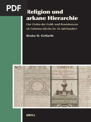 Aries Book Series 4 Renko D Geffarth Religion Und Arkane Hierarchie Der Orden Der Gold Und Rosenkreuzer Als Geheime Kirche Im 18 Jahrhundert Brill Academic Pub 2007