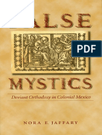 (Engendering Latin America 8) Nora E. Jaffary-False Mystics_ Deviant Orthodoxy in Colonial Mexico-U of Nebraska Press (2004)