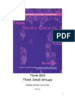 Think Big Think Small Groups, A Guide To Understanding and Developing Small Group Ministry in Adventist Churches - David Cox