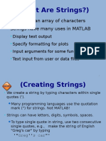 (What Are Strings?) : A String Is An Array of Characters Strings Have Many Uses in MATLAB