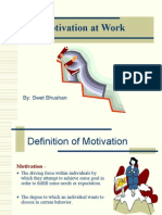 Motivation at Work: By: Swet Bhushan