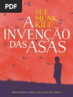 A Invencao Das Asas - Sue Monk Kidd