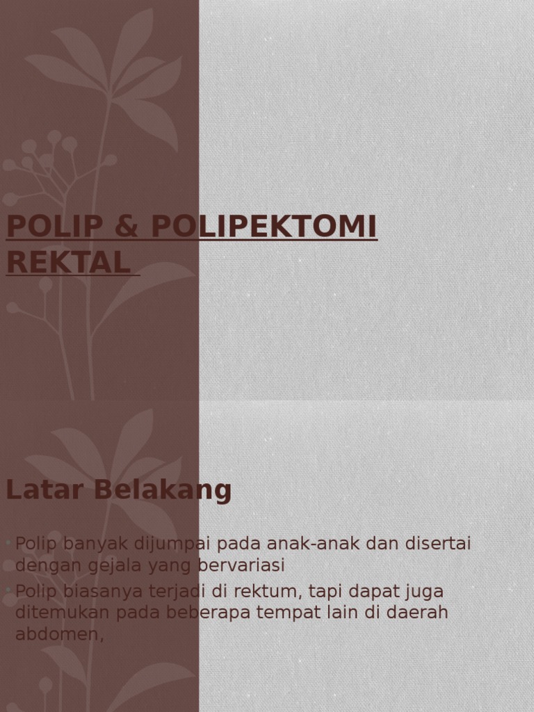 Polip Rektum dan Tindakan Polipektomi | PDF | Kesehatan Holistik