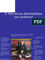 How Did You Attract/address Your Audience?