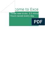 Welcome To Excel: Three New Tricks. 3.5 Minutes To Learn. Hours Saved Every Day