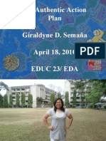 My Authentic Action Plan Giraldyne D. Semaña April 18, 2010 Educ 23/ Eda