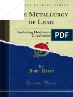 The Metallurgy of Lead Including Desilverisartion and Cupellation 1000245856 PDF