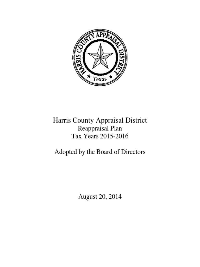 Harris County Appraisal District Reappraisal Plan 20152016 Real