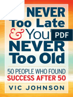 Its Never Too Late and Youre Never Too Old 50 People Who Found Success After 50 PDF