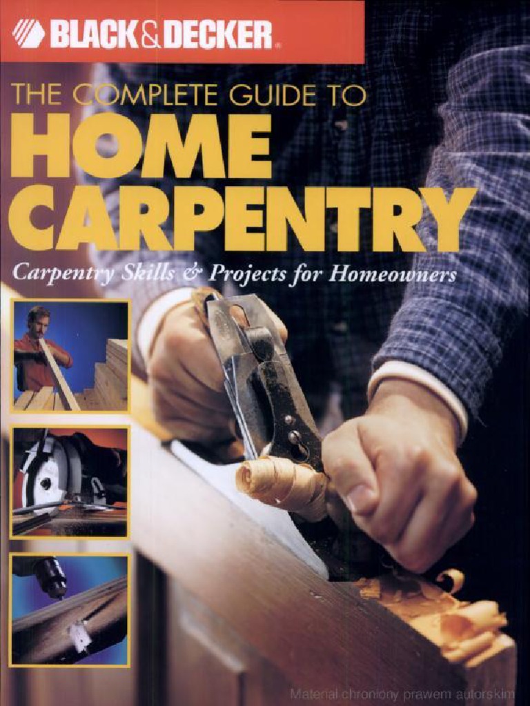 The Complete Guide To Home Carpentry | PDF