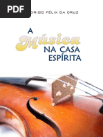 A música na casa espírita - Rodrigo Félix da Cruz.pdf
