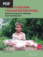 Download I Want To Eat Fish I Cannot Eat Electricity Public Participation in Mekong Basin Development by SavetheMekong SN31107638 doc pdf