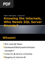 Knowing The Internals - Who Needs SQL Server Anyway - Mark Rasmussen