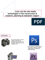 How Did You Use The New Media Technologies in The Construction & Research, Planning & Evaluation Stages?