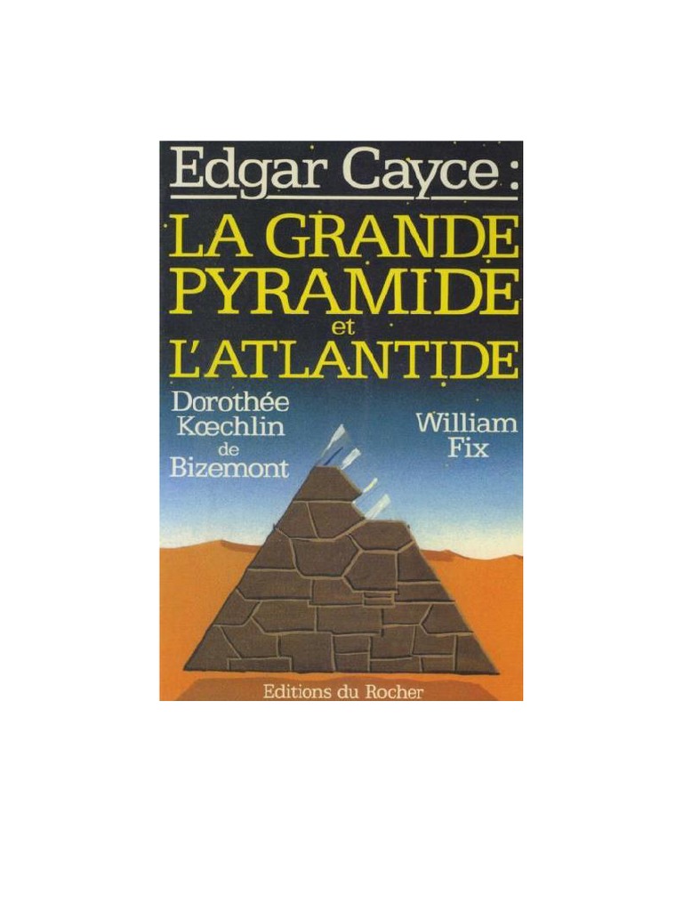 Dorothée Koechlin de Bizemont Et Fix William Edgar Cayce La Grande Pyramide Et l Atlantide