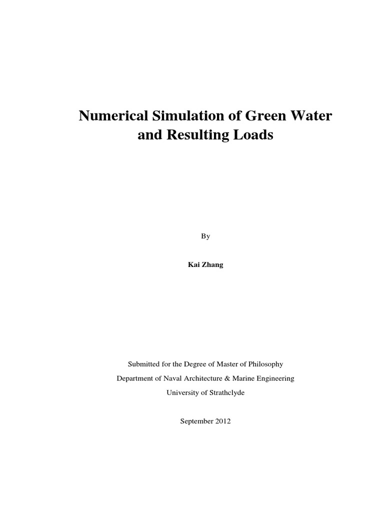 Numerical Simulation of Green Water and Resulting Loads Kai Zhang
