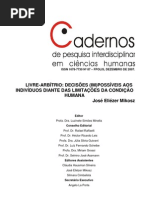 LIVRE-ARBÍTRIO - Decisões (im)possíveis aos indivíduos diante das limitações da condição humana.