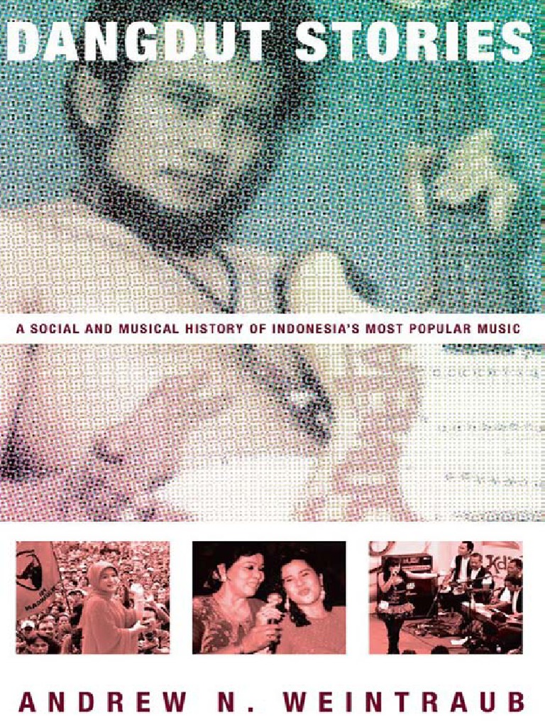 Andrew N. Weintraub-Dangdut Stories_ a Social and Musical History ...