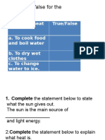 Uses of Heat.: Write True or False For The