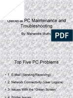 General PC Maintenance and Troubleshooting: By: Mahandra Muthu